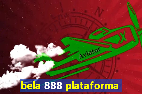 bela 888 plataforma